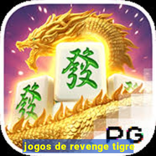 jogos de revenge tigre